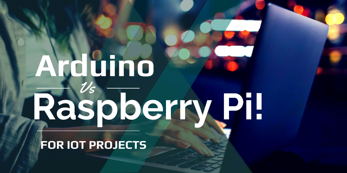 arduino vs raspberry pi for Iot